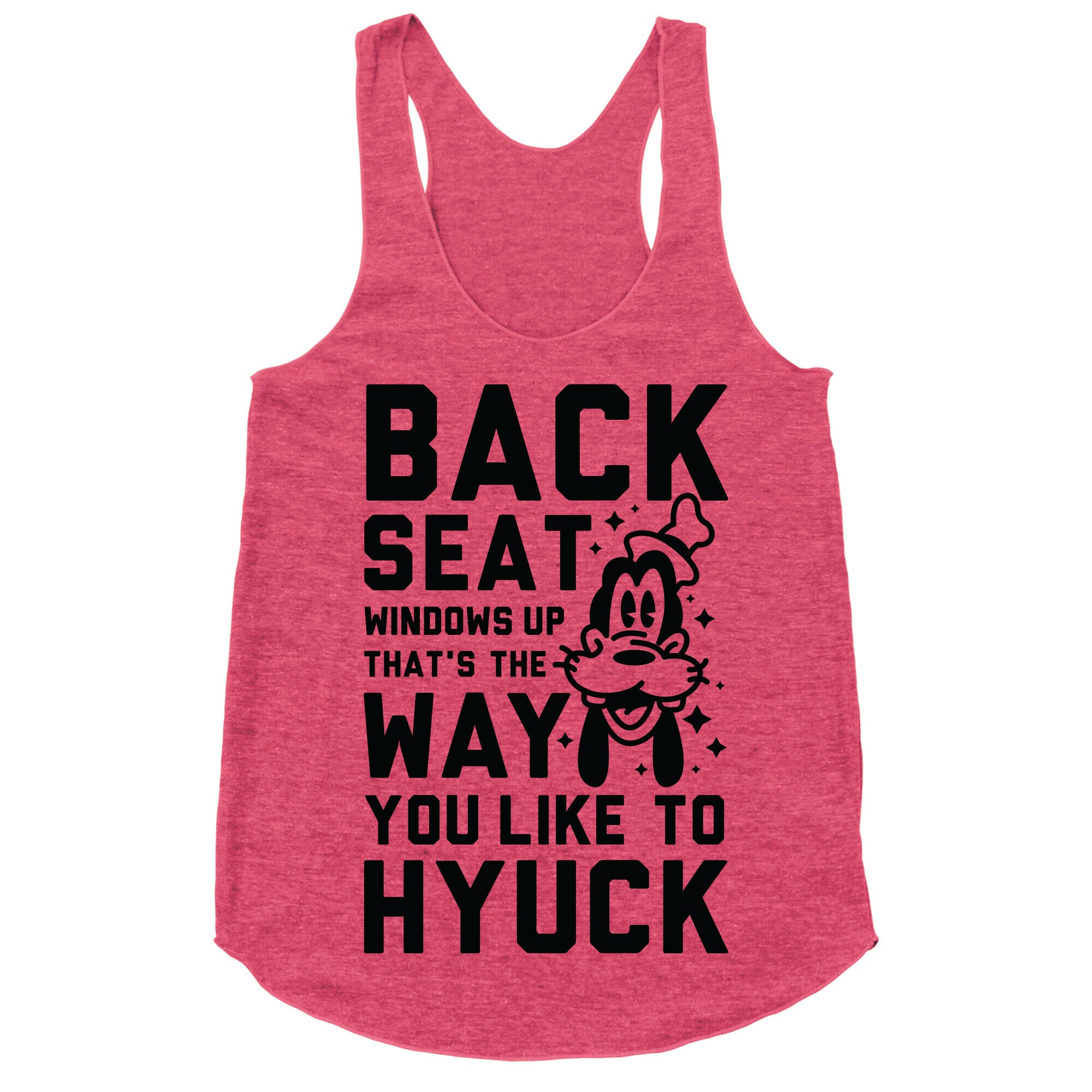 You Like To Hyuck Racerback Tank